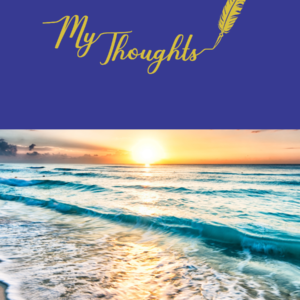 My Thoughts